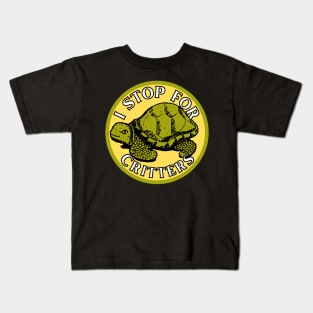 I Stop for Critters: Turtle Kids T-Shirt